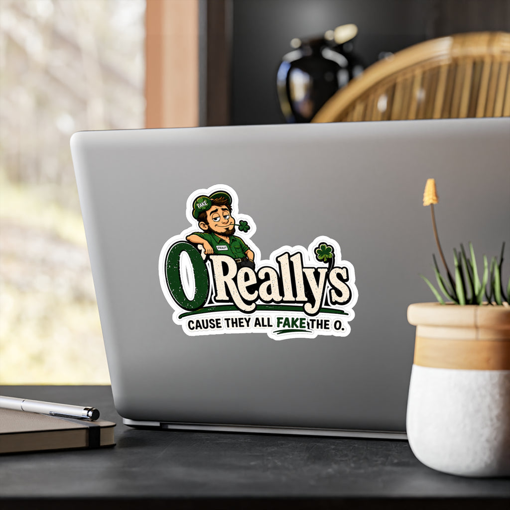 O'Really's Shamrock Sticker — Kiss-Cut Vinyl Decal ("Cause They All Fake the O.")