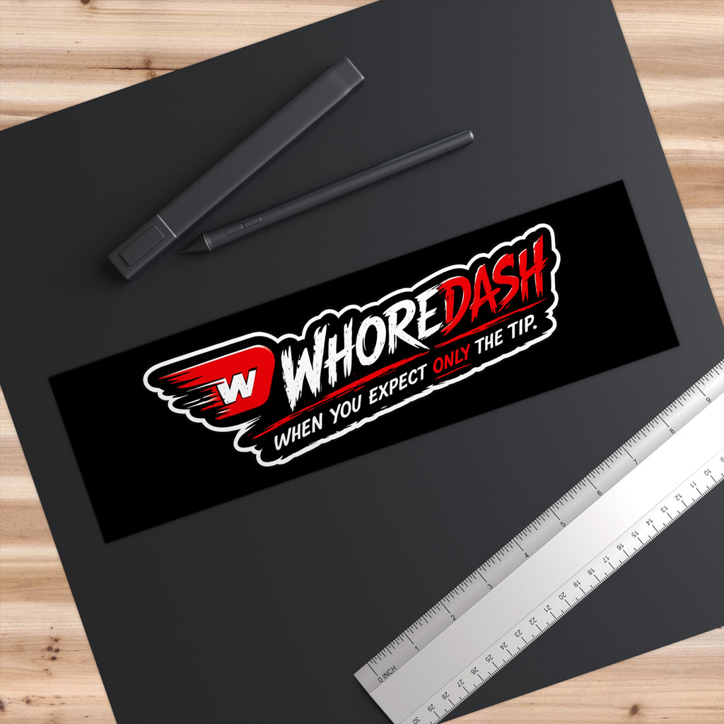 WhoreDash Bumper Sticker – "When You Expect Only The Tip"