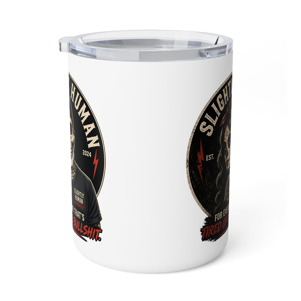 Insulated Mug — “Slightly Human” Skull Coffee Tumbler (10oz)