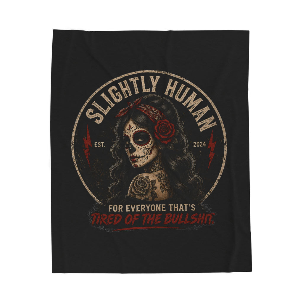 Slightly Human Velveteen Plush Blanket — Day of the Dead Skull Design, "For Everyone That's Tired of the Bullshit"