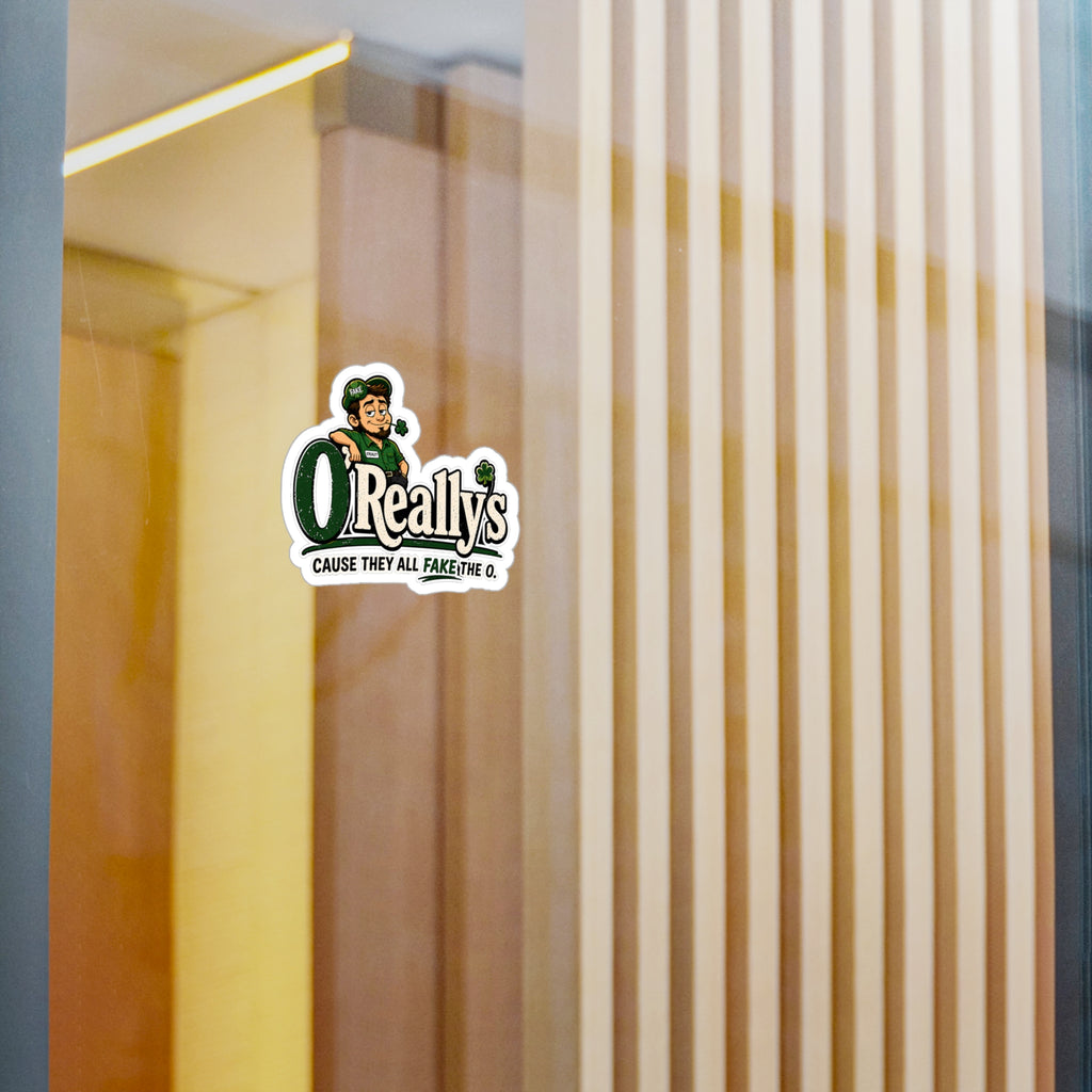 O'Really's Shamrock Sticker — Kiss-Cut Vinyl Decal ("Cause They All Fake the O.")