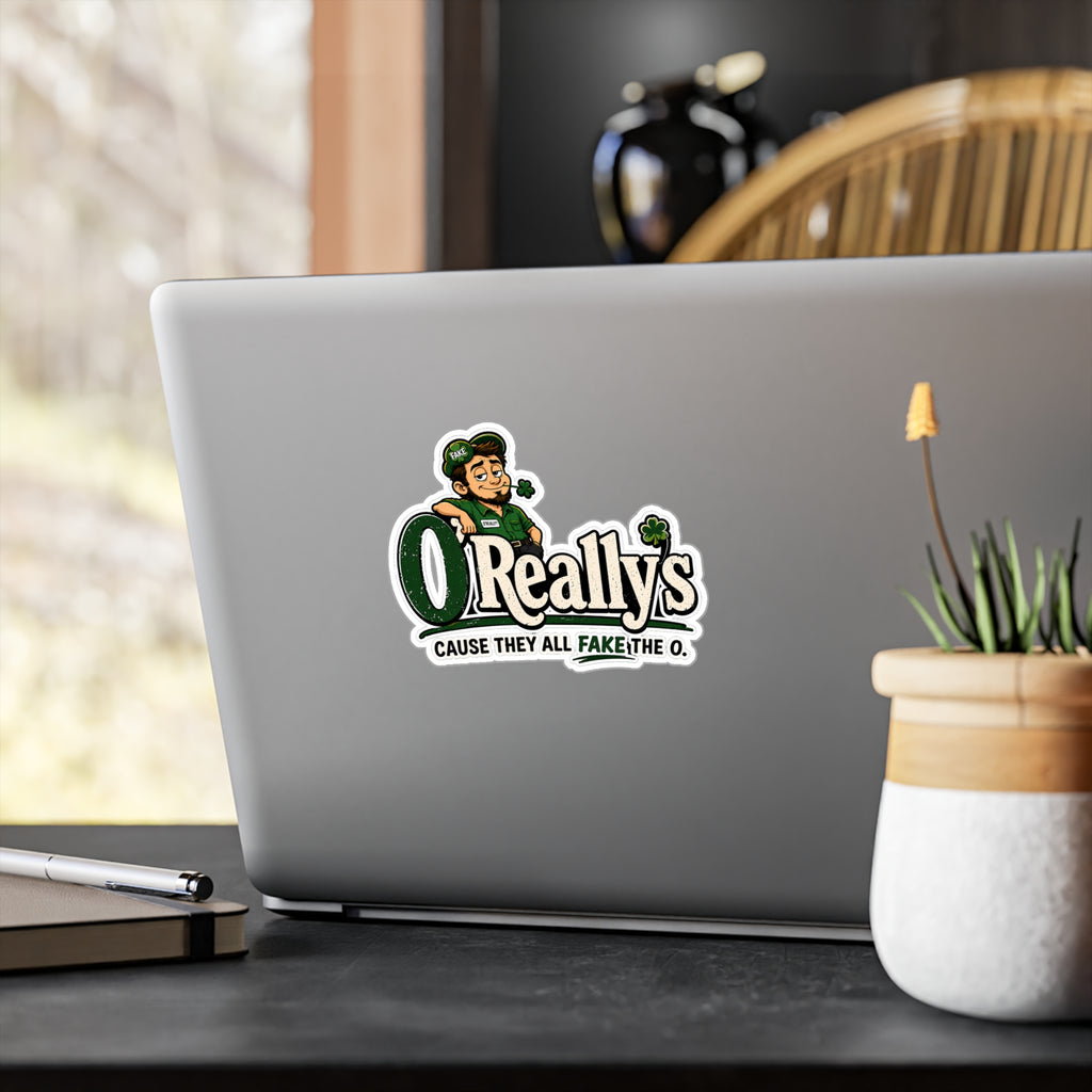 O'Really's Shamrock Sticker — Kiss-Cut Vinyl Decal ("Cause They All Fake the O.")