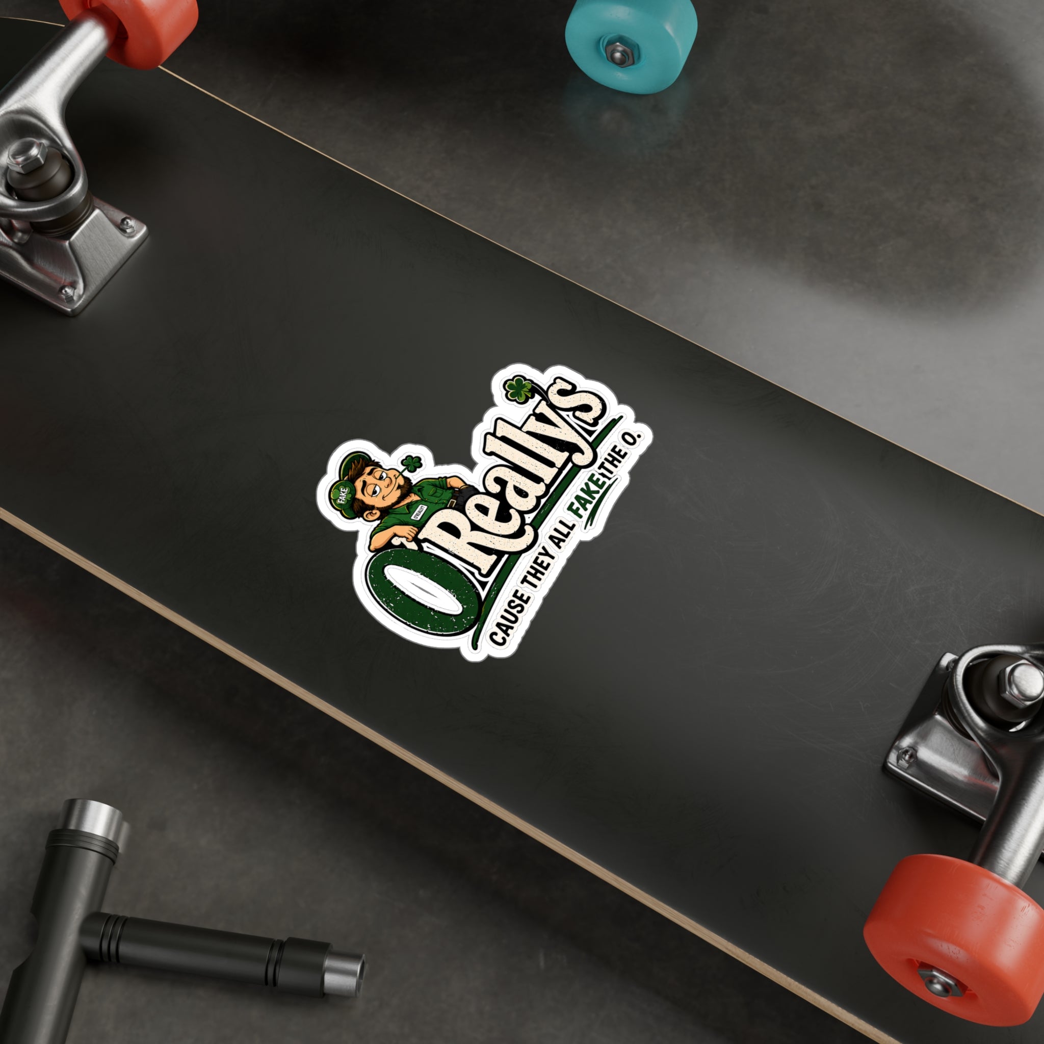 O'Really's Shamrock Sticker — Kiss-Cut Vinyl Decal ("Cause They All Fake the O.")