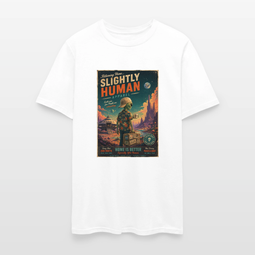 Slightly Human Home Is Better T-Shirt - white