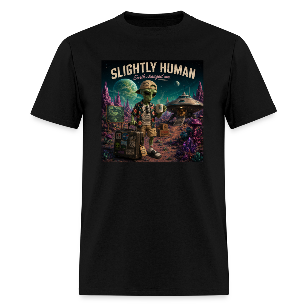 Slightly Human Earth Changed Me T-Shirt - black