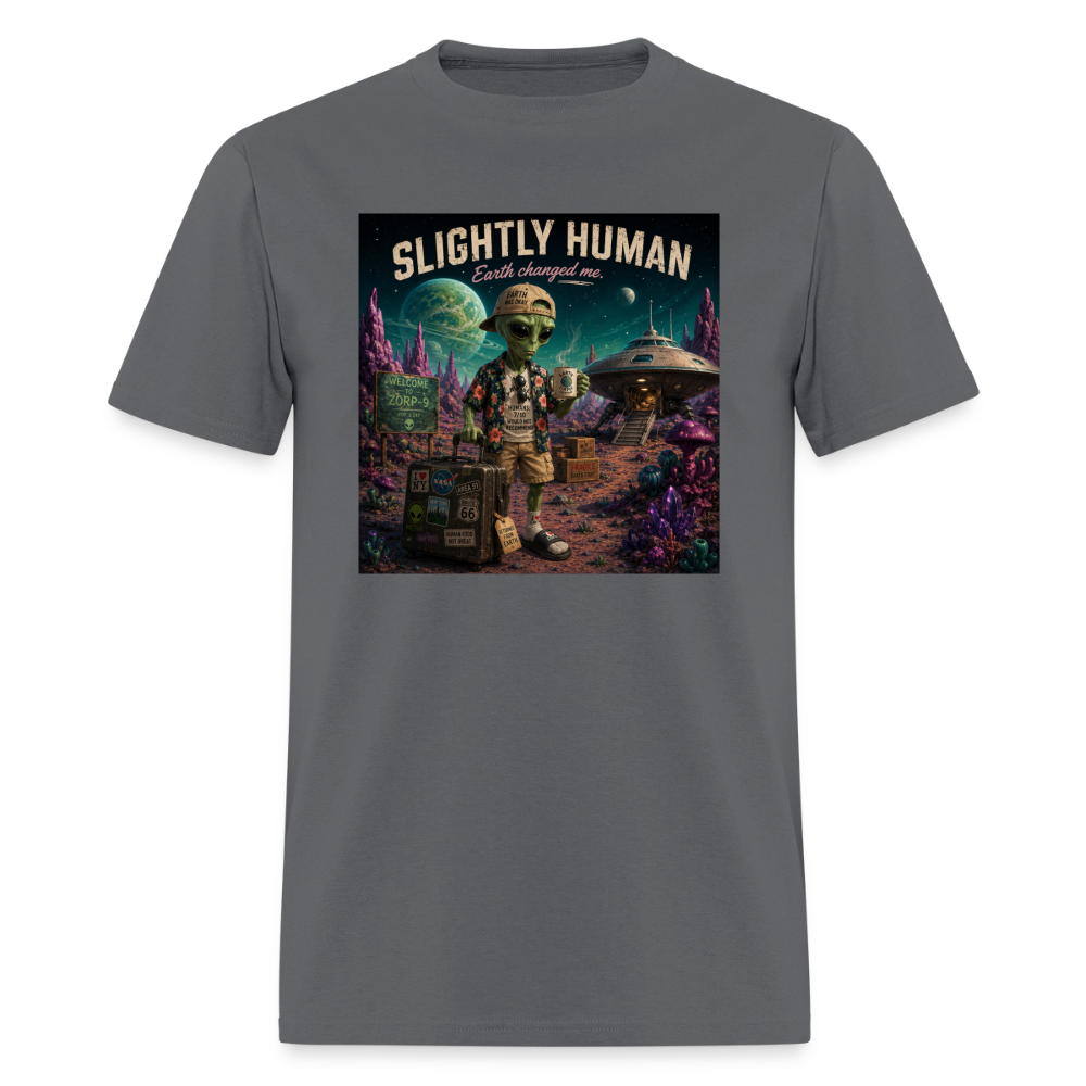 Slightly Human Earth Changed Me T-Shirt - charcoal