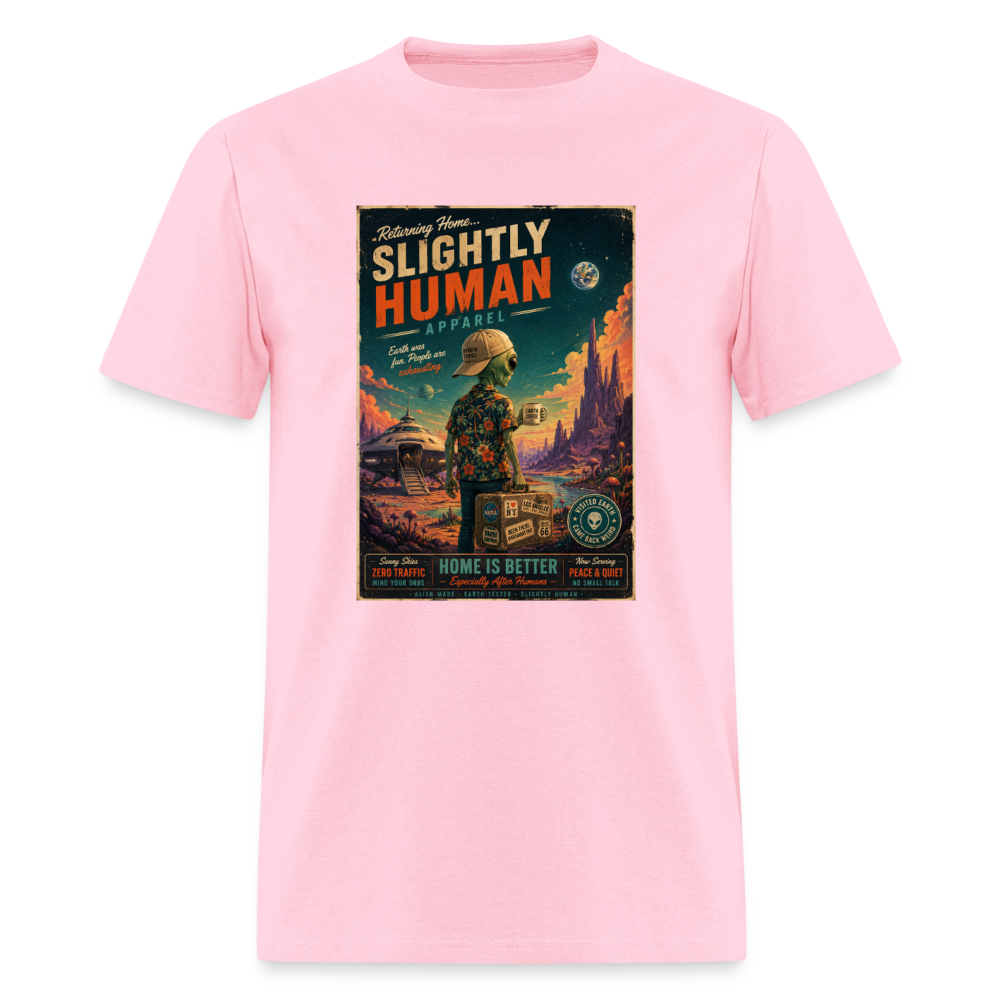 Slightly Human Home Is Better T-Shirt - pink