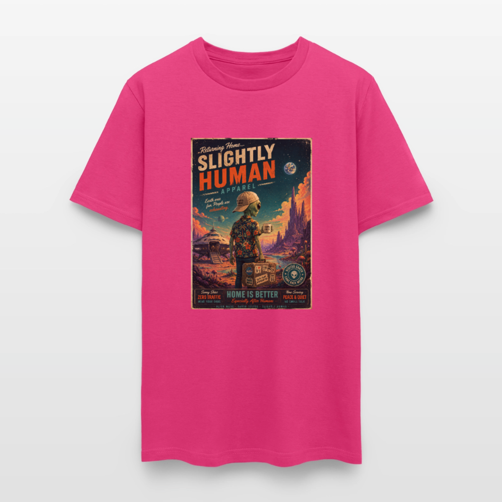 Slightly Human Home Is Better T-Shirt - fuchsia