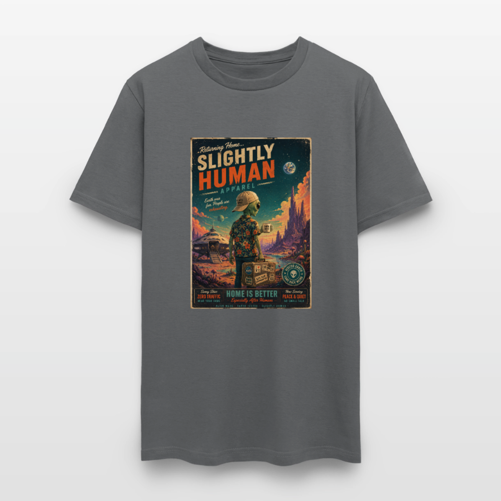 Slightly Human Home Is Better T-Shirt - charcoal