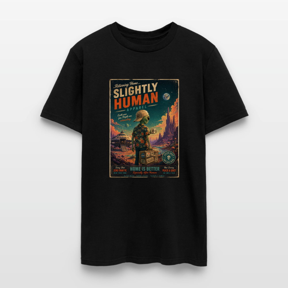 Slightly Human Home Is Better T-Shirt - black
