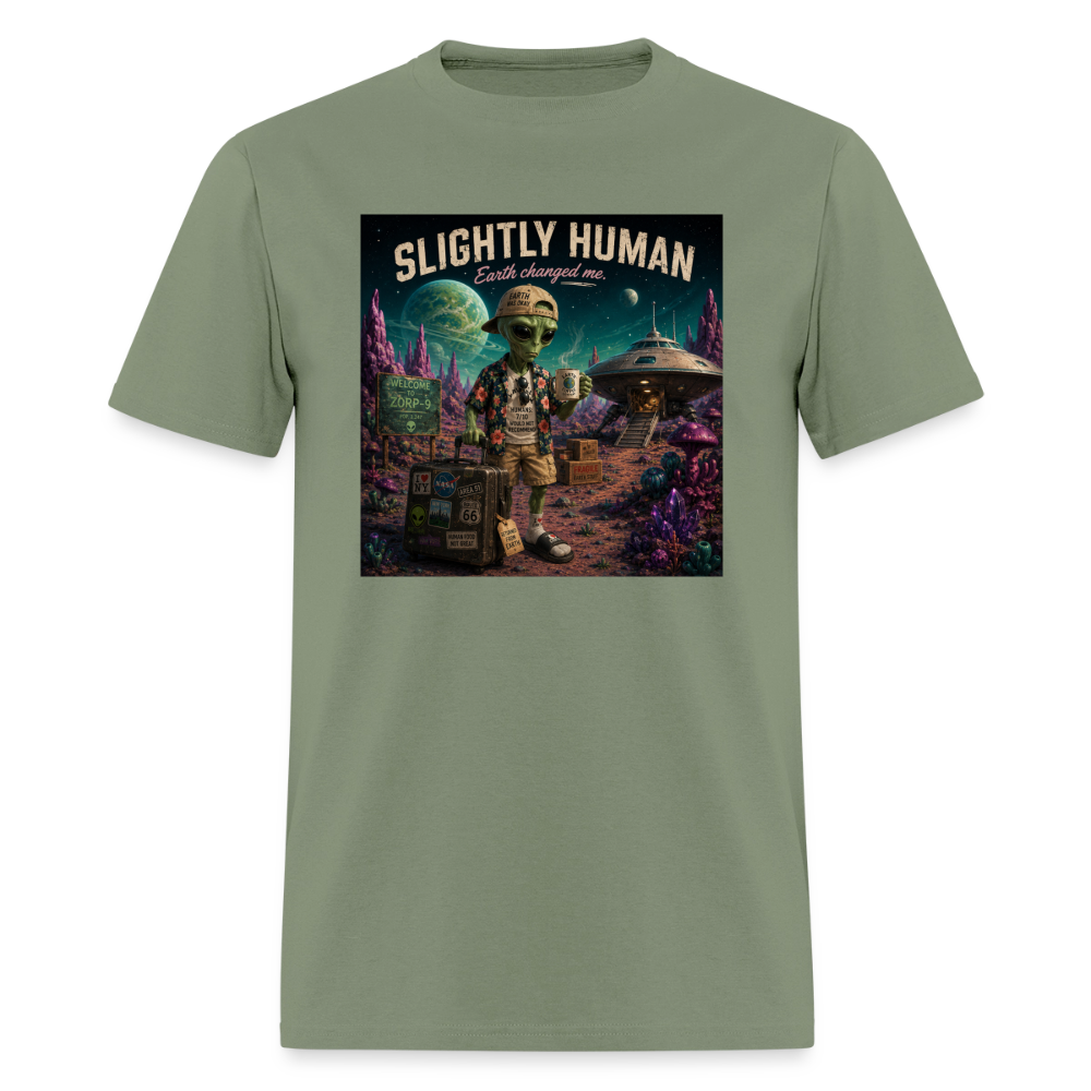 Slightly Human Earth Changed Me T-Shirt - military green