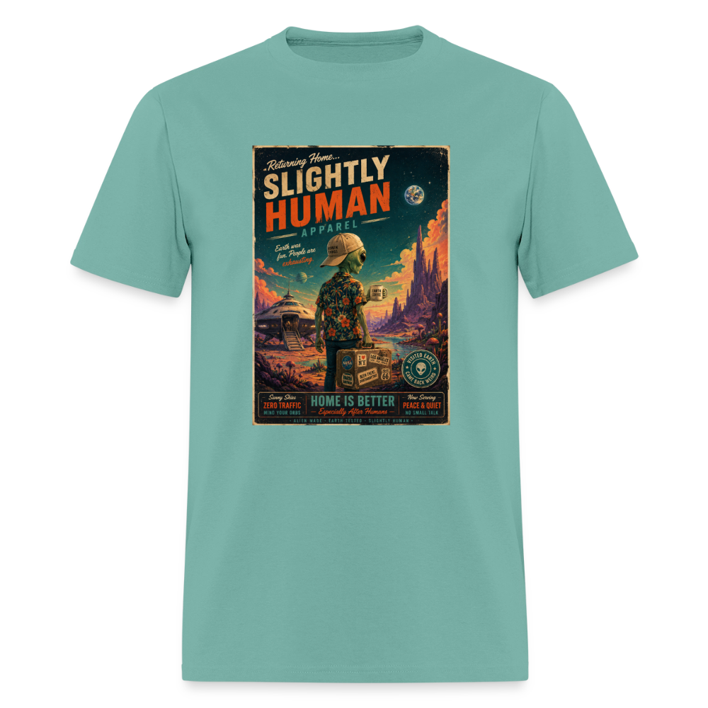 Slightly Human Home Is Better T-Shirt - aquatic