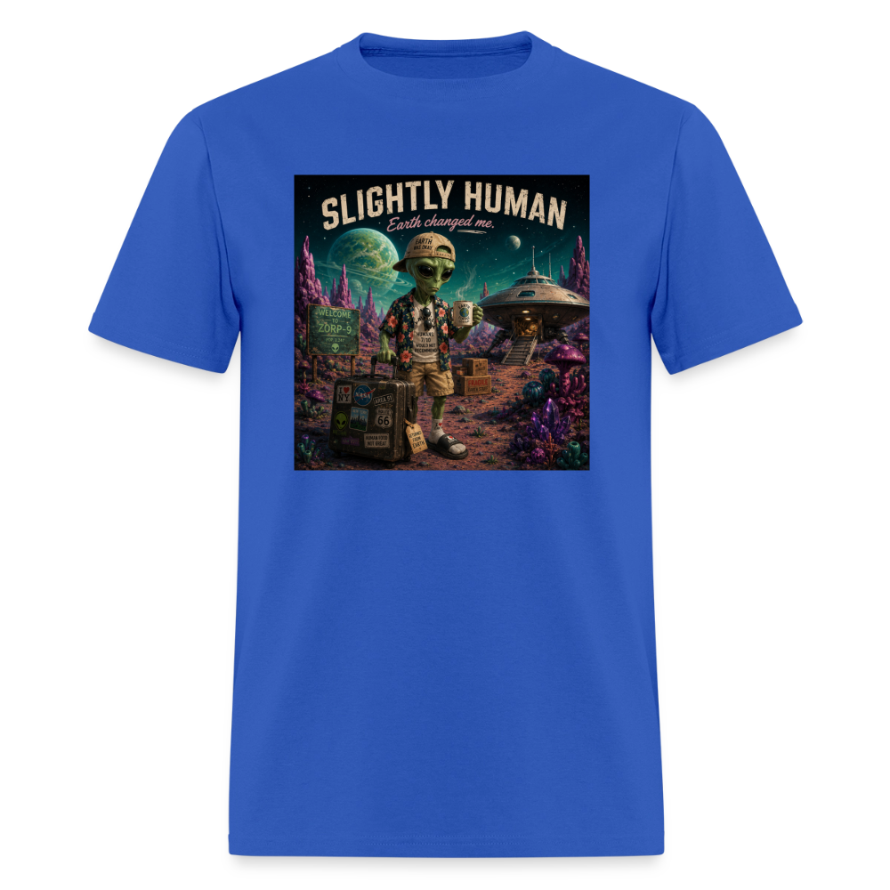 Slightly Human Earth Changed Me T-Shirt - royal blue