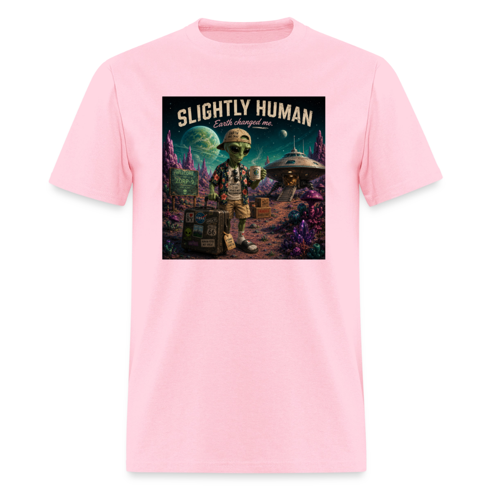 Slightly Human Earth Changed Me T-Shirt - pink