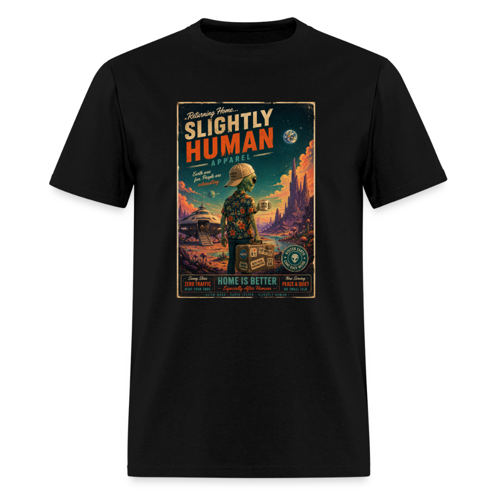 Slightly Human Home Is Better T-Shirt - black