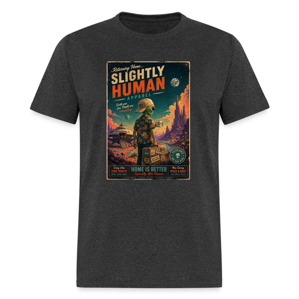 Slightly Human Home Is Better T-Shirt - heather black