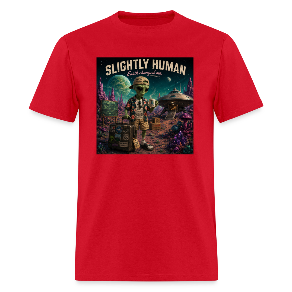 Slightly Human Earth Changed Me T-Shirt - red