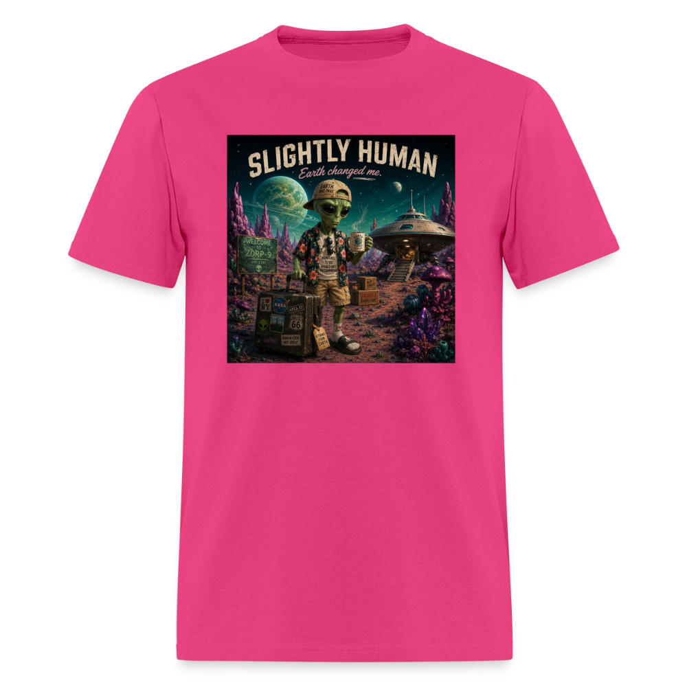 Slightly Human Earth Changed Me T-Shirt - fuchsia