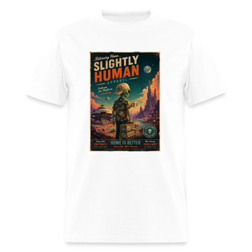 Slightly Human Home Is Better T-Shirt - white