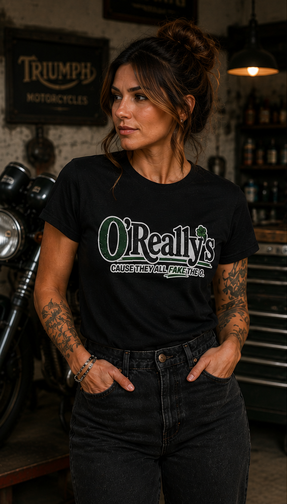 T-Shirt — O'Really's Tee: "Cause They All Fake the O."