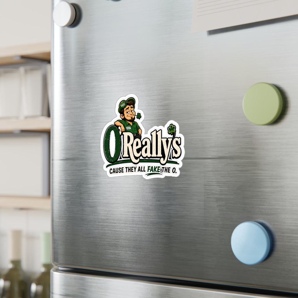 O'Really's Shamrock Sticker — Kiss-Cut Vinyl Decal ("Cause They All Fake the O.")