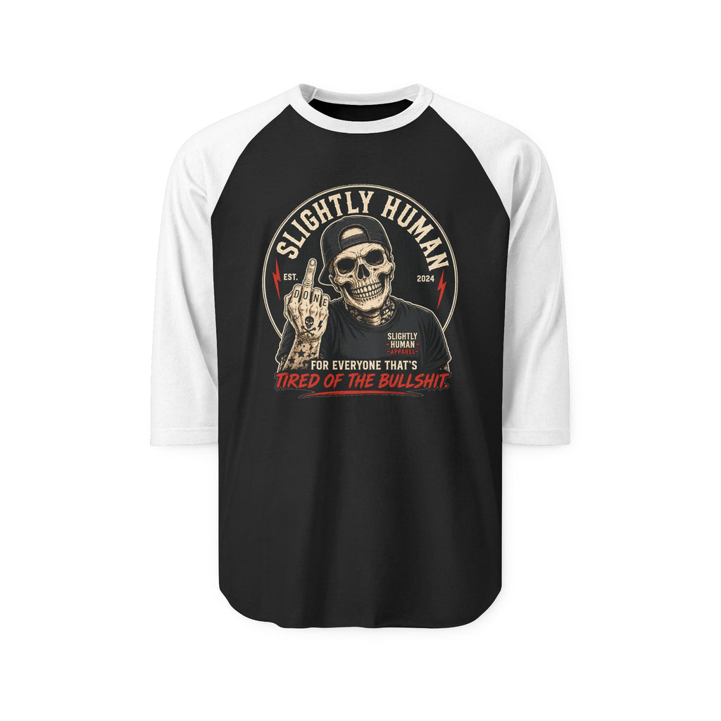 "Slightly Human" Skull Graphic: "For Everyone That's Tired of the Bullshit"