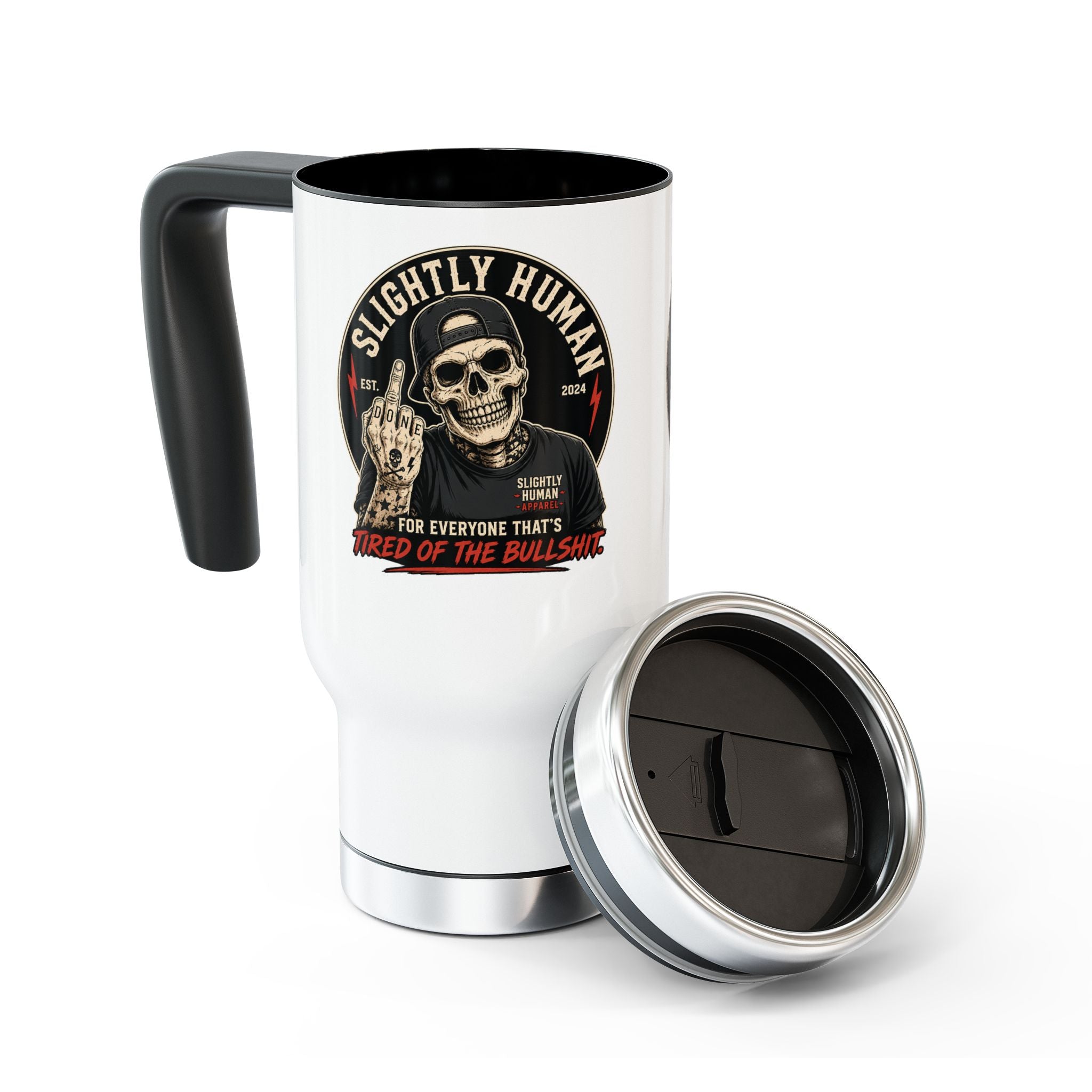 Slightly Human Skull Travel Mug — 14oz Stainless Steel Handle Tumbler (“Tired of the Bullshit”)