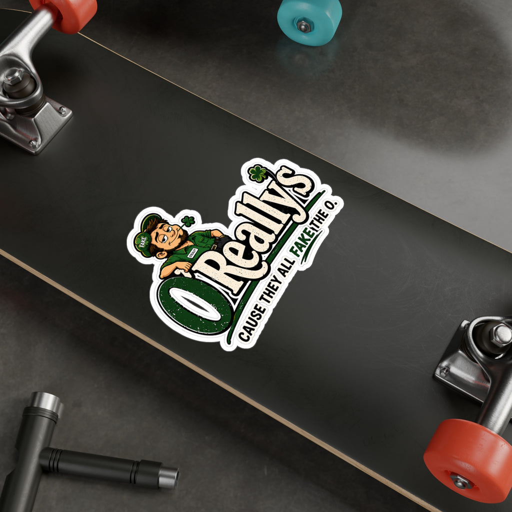 O'Really's Shamrock Sticker — Kiss-Cut Vinyl Decal ("Cause They All Fake the O.")