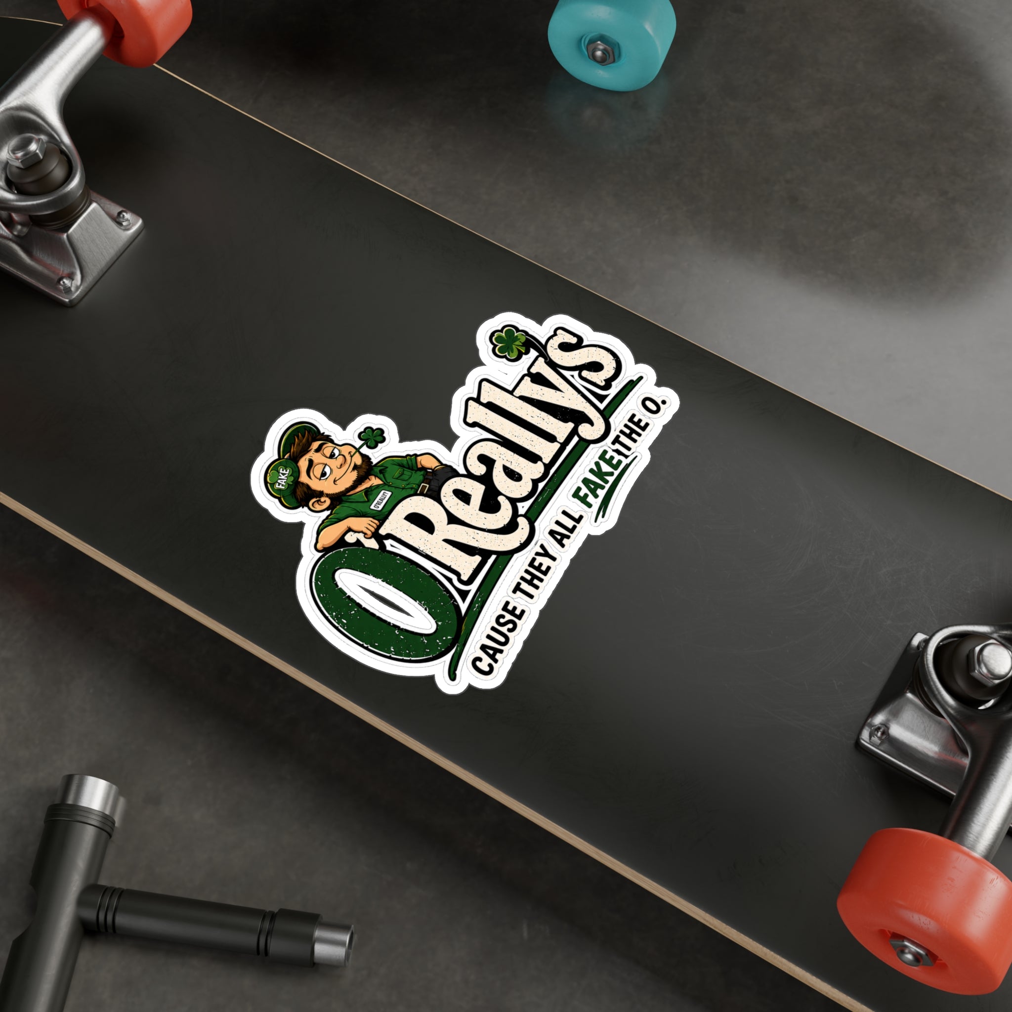O'Really's Shamrock Sticker — Kiss-Cut Vinyl Decal ("Cause They All Fake the O.")