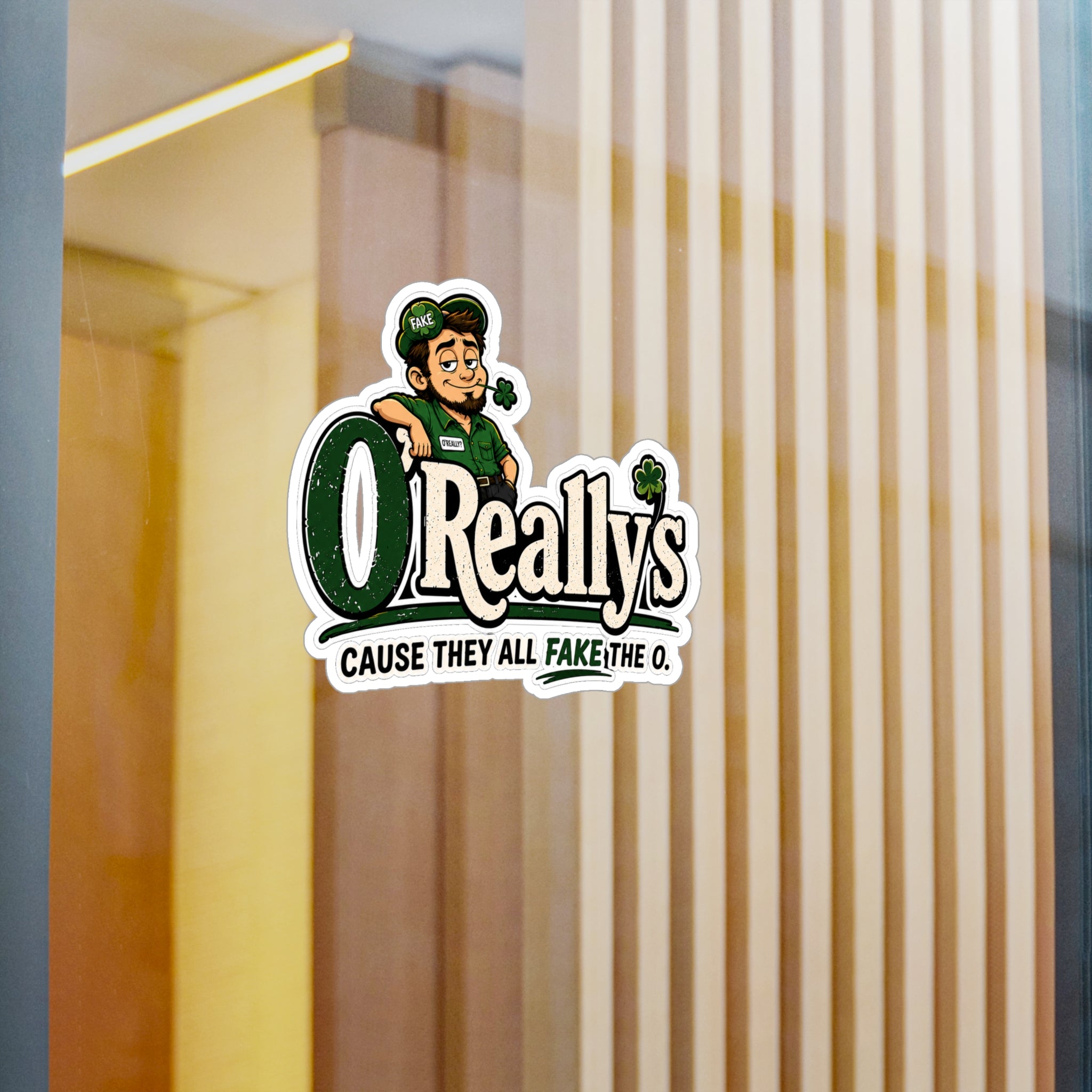O'Really's Shamrock Sticker — Kiss-Cut Vinyl Decal ("Cause They All Fake the O.")